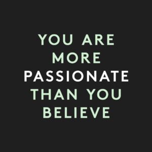 We are passionate!